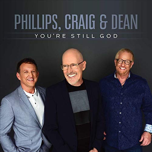 PHILLIPS, CRAIG & DEAN - YOU'RE STILL GOD (CD)