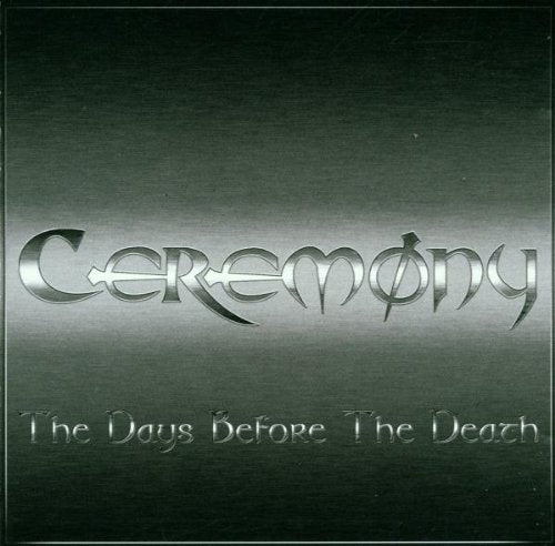 CEREMONY - DAYS BEFORE (CD)