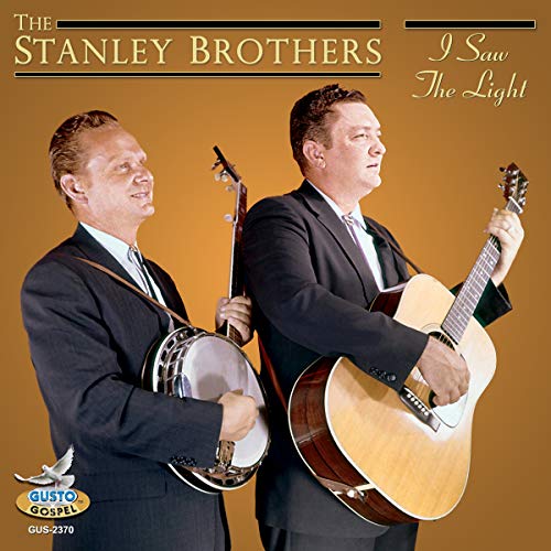 STANLEY BROTHERS - I SAW THE LIGHT (CD)