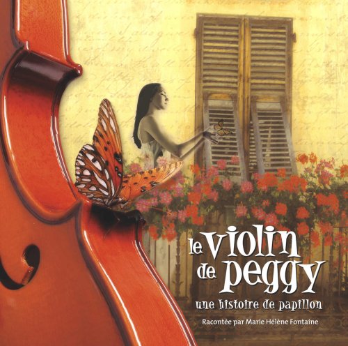 HILLS, PEGGY - LE VIOLON DE PEGGY: UNE HISTOIRE DE PAPILLON (CD)