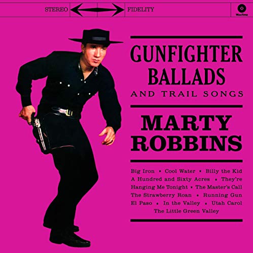 ROBBINS, MARTY - GUNFIGHTER BALLADS AND TRAIL SONGS + 4 BONUS TRACKS (VINYL)