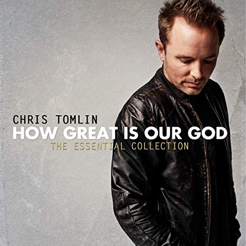 TOMLIN, CHRIS - HOW GREAT IS OUR GOD:THE ESSENTIAL COLLECTION (CD)