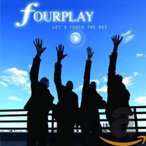 FOURPLAY - LETS TOUCH THE SKY (CD)