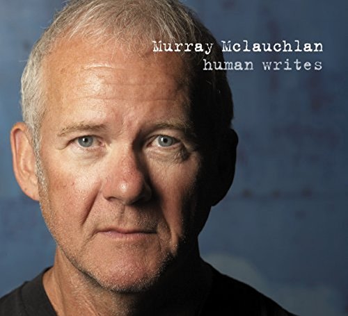 MCLAUCHLAN, MURRAY - HUMAN WRITES (CD)