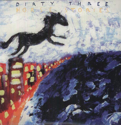 DIRTY THREE - HORSE STORIES (VINYL)