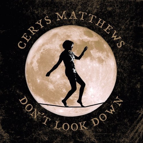 CERYS MATTHEWS - DON'T LOOK DOWN (ENGLISH VERSION) (CD)