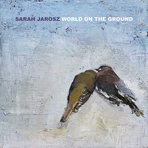 JAROSZ, SARAH - WORLD ON THE GROUND (CD)