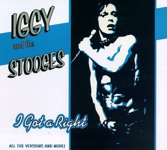 IGGY POP & STOOGES - I GOT A RIGHT (CD)