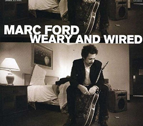 FORD, MARC - WEARY AND WIRED (CD)