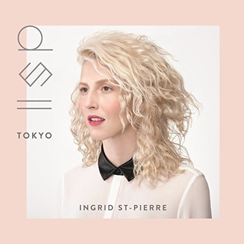 INGRID ST-PIERRE - TOKYO (CD)