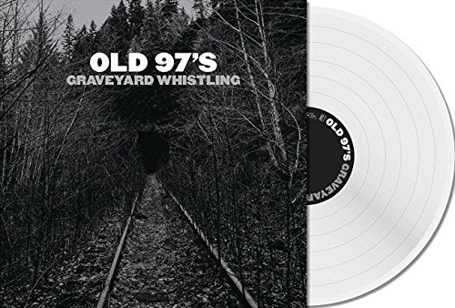 OLD 97'S - GRAVEYARD WHISTLING [LP][CLEAR]