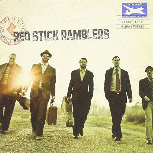 RED STICK RAMBLERS - MY SUITCASE IS ALWAYS PACKED (CD)