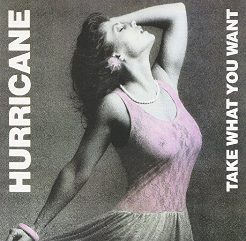 HURRICANE - TAKE WHAT YOU WANT (CD)