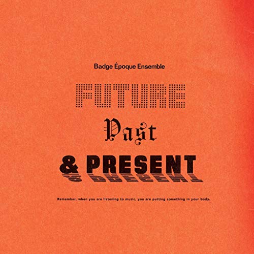 BADGE EPOQUE ENSEMBLE - FUTURE PAST & PRESENT (VINYL)