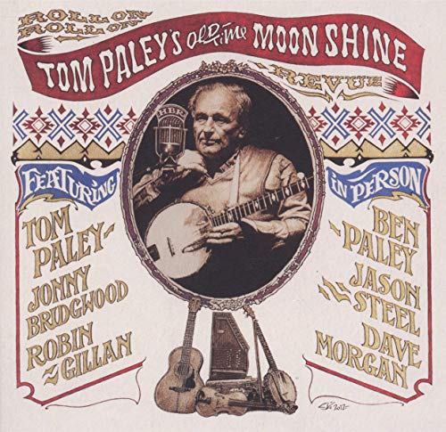 PALEY, TOM & OLD-TIME MOONSHINE REVUE - ROLL ON ROLL ON (CD)