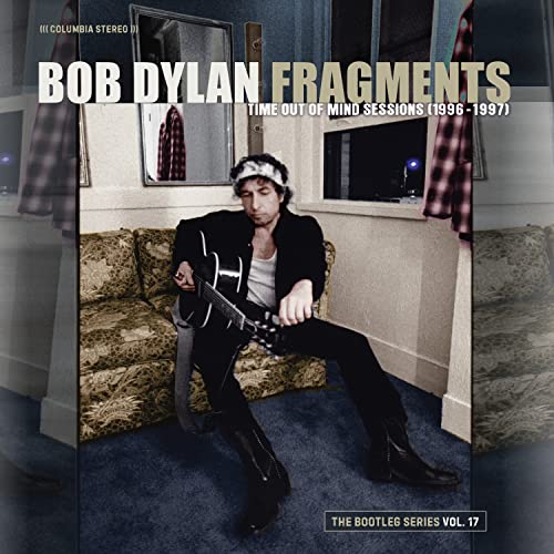 BOB DYLAN - FRAGMENTS - TIME OUT OF MIND SESSIONS (1996-1997): THE BOOTLEG SERIES VOL. 17 (CD)