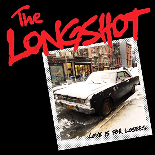 THE LONGSHOT - LOVE IS FOR LOSERS (VINYL)