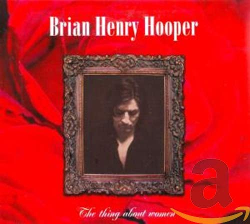 HOOPER,BRIAN HENRY - THING ABOUT WOMEN (CD)