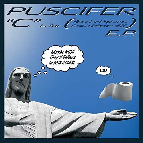 PUSCIFER - C IS FOR (PLEASE INSERT SOPHOMORIC GENITALIA REFERENCE HERE) (VINYL)