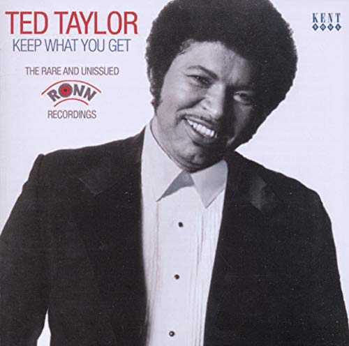 TAYLOR, TED - KEEP WHAT YOU GOT: THE RARE AND UNISSUED RONN RECORDINGS (CD)