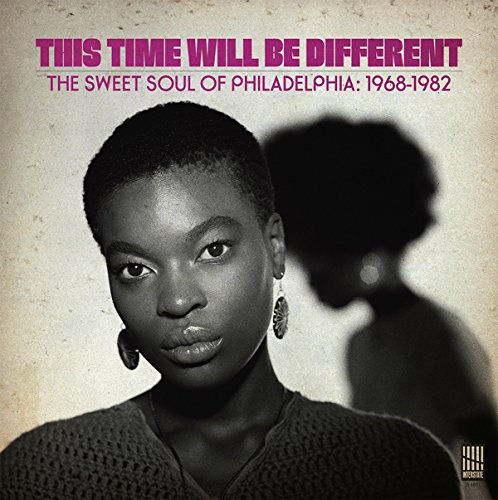 VARIOUS ARTISTS - THIS TIME WILL BE DIFFERENT THE SWEET SOUL OF PHILADELPHIA: 1968-1982 (CD)