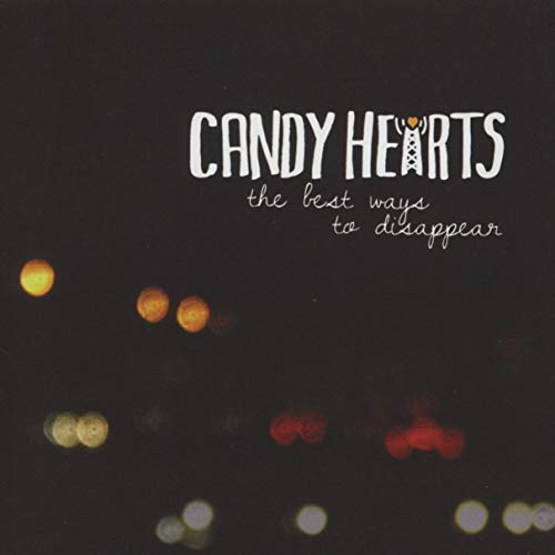 CANDY HEARTS - THE BEST WAYS TO DISAPPEAR (CD)