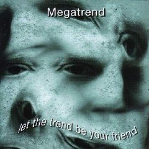 MEGATREND - LET THE TREND BE YOUR FRIEND (CD)