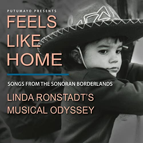 LINDA RONSTADT - FEELS LIKE HOME: SONGS FROM THE SONORAN BORDERLANDS-LINDA RONSTADT'S (CD)