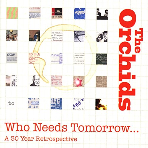 ORCHIDS - WHO NEEDS TOMORROW: 30 YEAR RETROSPECTIVE (2CD) (CD)