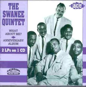 SWANEE QUINTET - WHAT ABOUT ME / ANNIVERSARY ALBUM (CD)