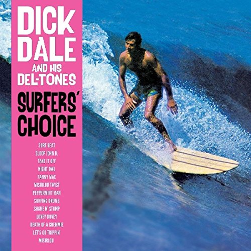 DALE,DICK - DICK DALE AND HIS DEL-TONES SURFERS' CHOICE (VINYL)