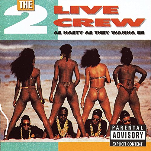 2 LIVE CREW - AS NASTY AS THEY WANNA BE (VINYL)