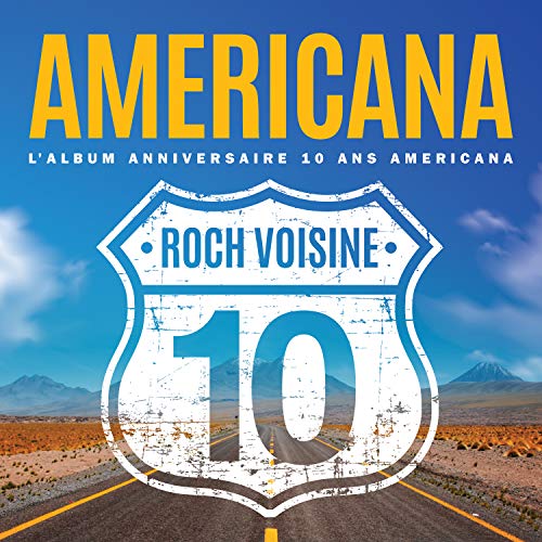 ROCH VOISINE - AMERICANA - L'ALBUM ANNIVERSAIRE 10 ANS AMERICANA (CD)