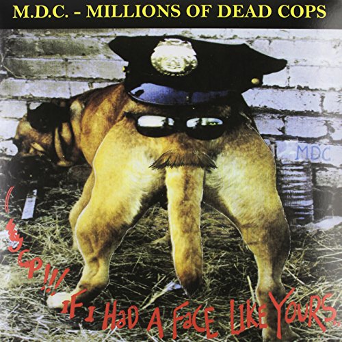 MDC - HEY COP!!! IF I HAD A FACE LIKE YOURS (VINYL) (CD)