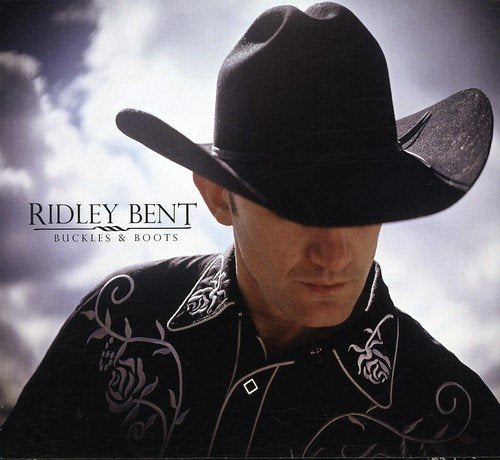 RIDLEY BENT - BUCKLES AND BOOTS (CD)