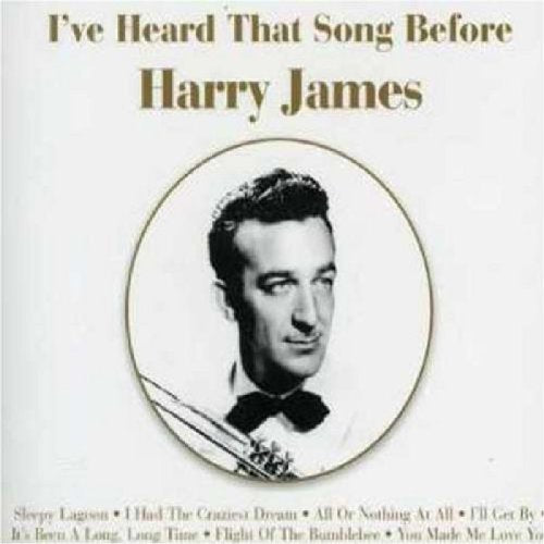 JAMES, HARRY - I'VE HEARD THAT SONG BEFORE (CD)