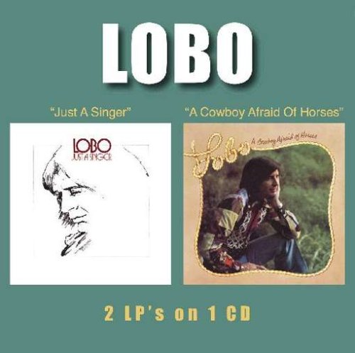 LOBO - JUST A SINGER: COWBOY AFRAID (CD)