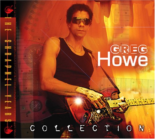 GREG HOWE - COLLECTION: THE SHRAPNEL YEARS (CD)