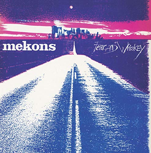 THE MEKONS - FEAR & WHISKEY (VINYL)