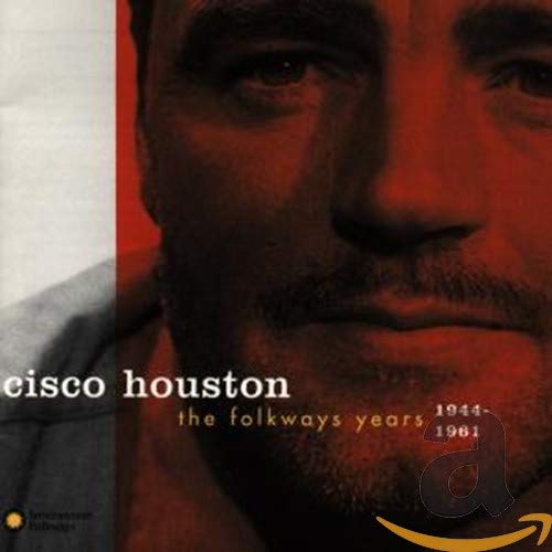 CISCO HOUSTON - FOLKWAYS YEARS 1944-61 (CD)