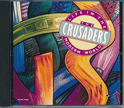 CRUSADERS - LIFE IN MODERN