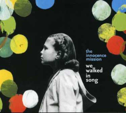 INNOCENCE MISSION, THE - WE WALKED IN SONG (CD)