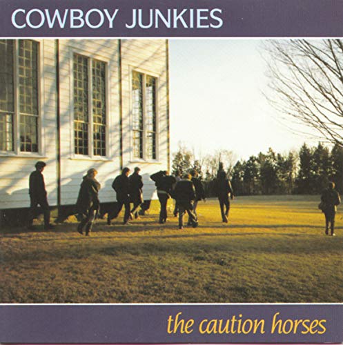 COWBOY JUNKIES - THE CAUTION HORSES (CD)