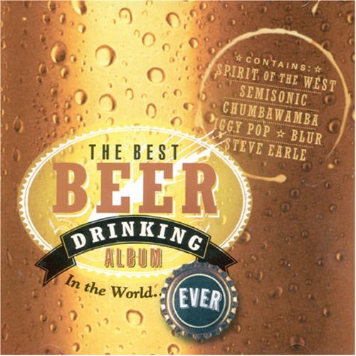 VARIOUS  - BEST BEER DRINKING ALBUM IN THE WORLD?EVER