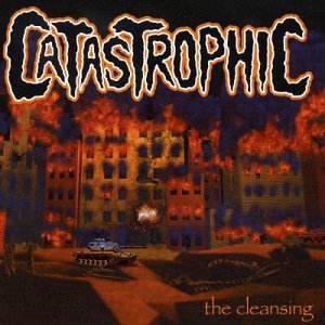 CATASTROPHIC - CLEANSING