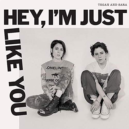 TEGAN AND SARA - HEY, I'M JUST LIKE YOU (VINYL)