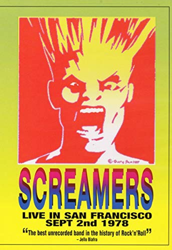 THE SCREAMERS - THE SCREAMERS: LIVE IN SAN FRANCISCO SEPTEMBER 2ND, 1978