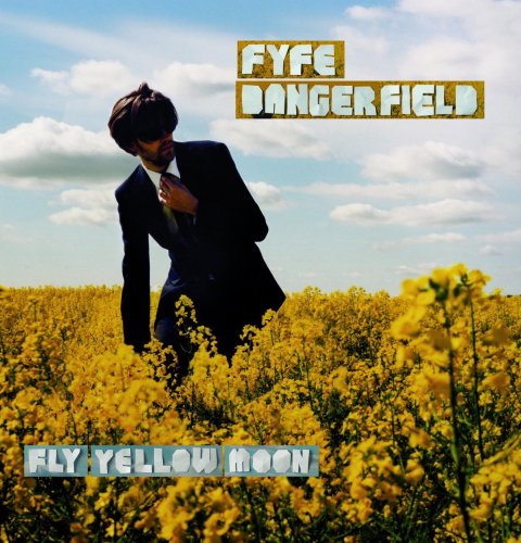 DANGERFIELD, FYFE - FLY YELLOW MOON (CD)