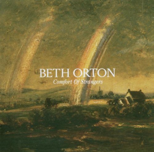 BETH ORTON - COMFORT OF STRANGERS