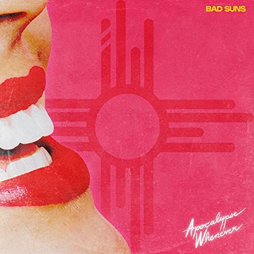 BAD SUNS - APOCALYPSE WHENEVER (VINYL)